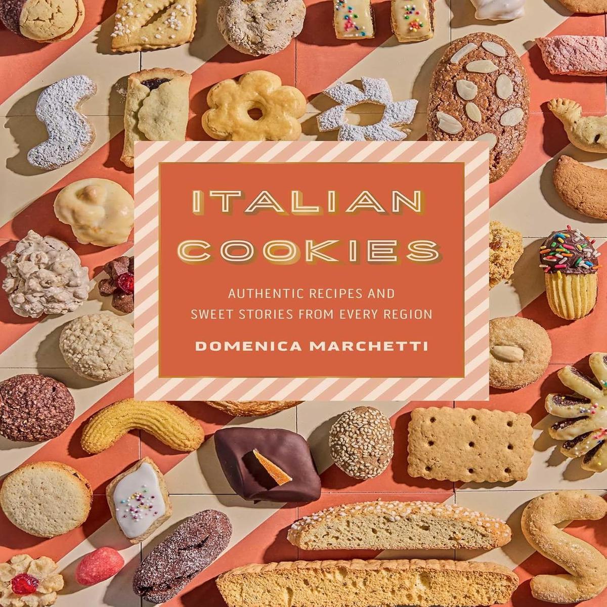 ITALIAN COOKIES: Authentic Recipes and Sweet Stories from Every Region (Domenica Marchetti) *Signed*