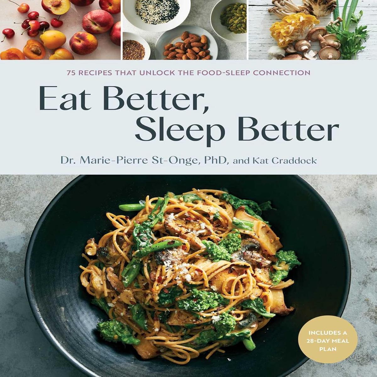 Eat Better, Sleep Better (Dr Marie-Pierre St-Onge, Kat Craddock)