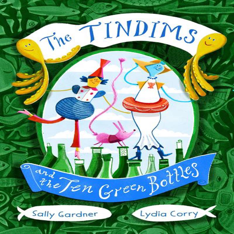 The Tindims and the Ten Green Bottles Gardner Sally
